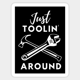 Just Toolin' Around Dad Joke Sticker